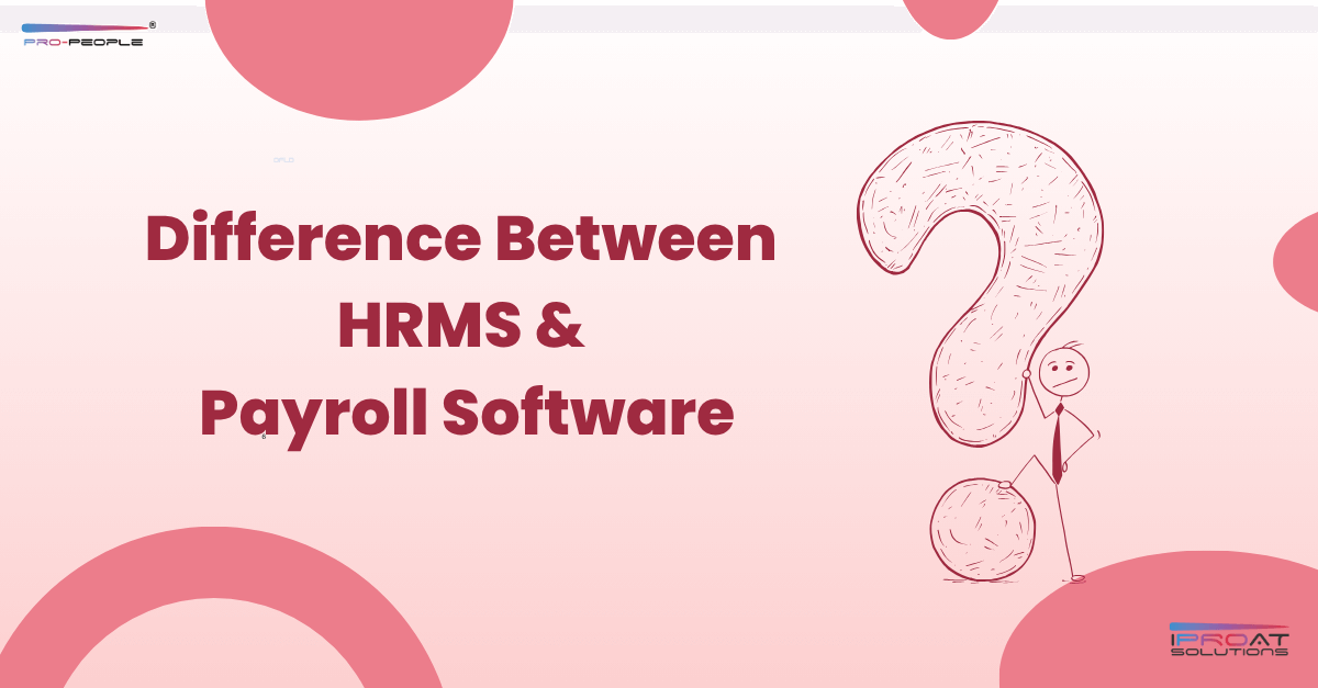 HRMS and Payroll Software: What’s the Difference?